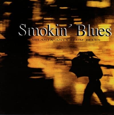 2000 SMOKIN’ BLUES Milanta anys llum